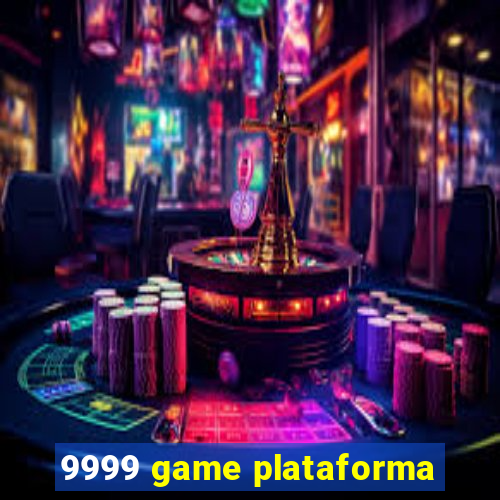 9999 game plataforma